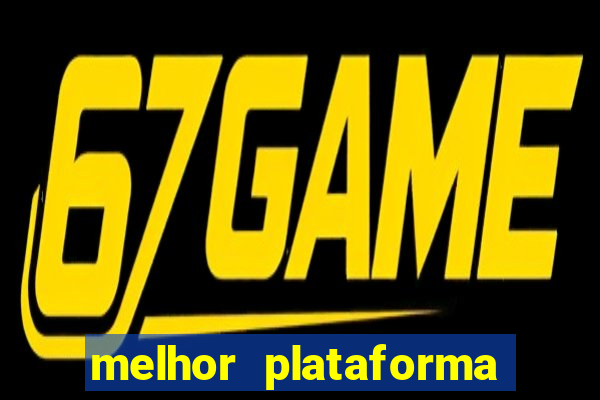 melhor plataforma para jogar fortune tiger